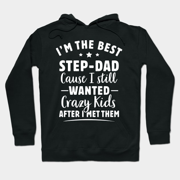 Best step dad of crazy kids Hoodie by Moe99